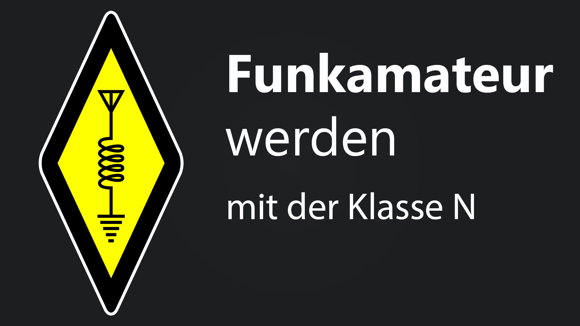 Amateufunk-Symbol, rechts der Text: Funkamateur werden mit der Klasse N.